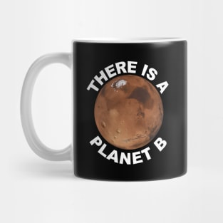 "There is a Planet B" Mug